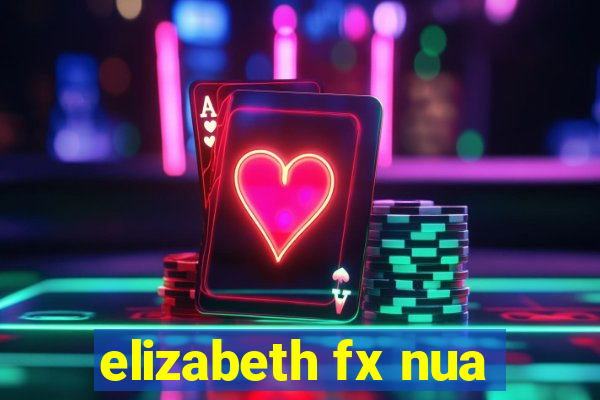 elizabeth fx nua